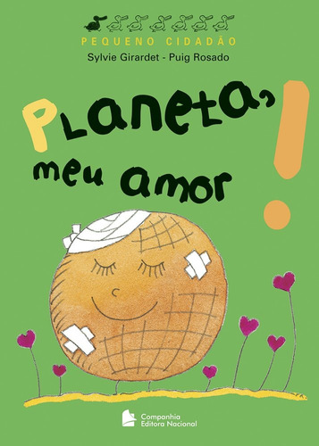Planeta, meu amor, de Girardet, Sylvie. Série Pequeno cidadão Companhia Editora Nacional, capa mole em português, 2000