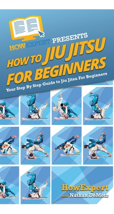 Libro How To Jiu Jitsu For Beginners: Your Step By Step G...