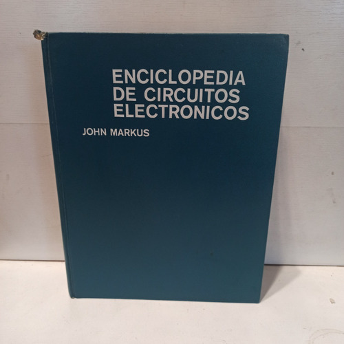 Libro Enciclopedia De Circuítos Electrónicos - John Markus