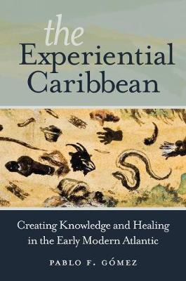 Libro The Experiential Caribbean : Creating Knowledge And...
