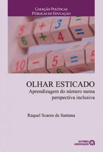 Olhar Esticado: Aprendizagem Do Número Numa Perspectiva Inclusiva, De Santana, Raquel Soares De. Editora Autores Associados, Capa Mole Em Português