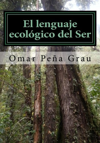 El Lenguaje Ecologico Del Ser: Volume 4 -formas De Vida-