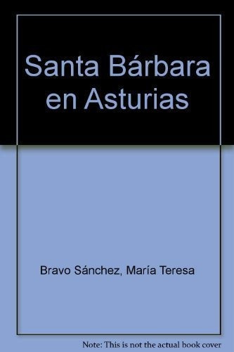 Santa BÃÂ¡rbara en Asturias, de Sánchez Díaz-París , María Teresa. Editorial Ediciones Nobel SA, tapa blanda en español