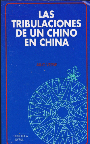 Las Tribulaciones De Un Chino En China. Julio Verne.