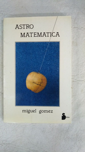 Astro Matematica - Miguel Gomez - Sirio