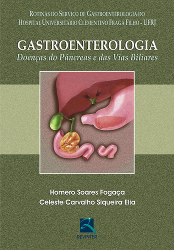 Gastroenterologia: Doenças do Pâncreas e das Vias Biliares, de Fogaça, Homero Soares. Editora Thieme Revinter Publicações Ltda, capa mole em português, 2005