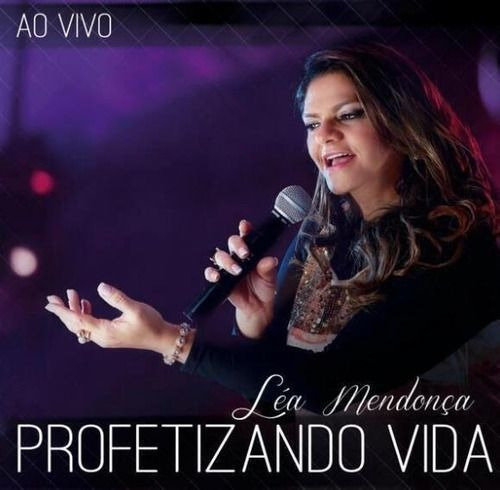 Cd Léa Mendonça - Profetizando Vida