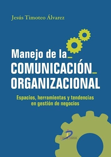 Manejo De La Comunicacion Organizacional - Alvarez - #d