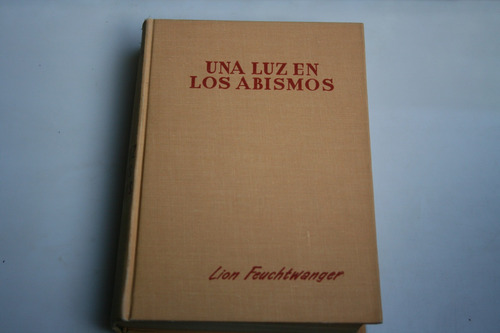 Una Luz En Los Abismos , Lion Feuchtwanger , Año 1954