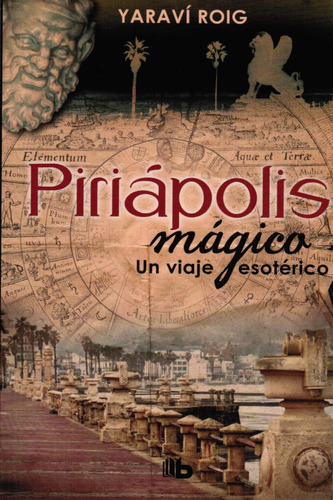 Piriapolis Magico. Un Viaje Esoterico