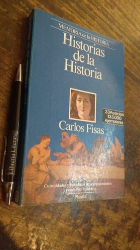 Historias De La Historia Carlos Fisas Ed. Planeta 304 Pags