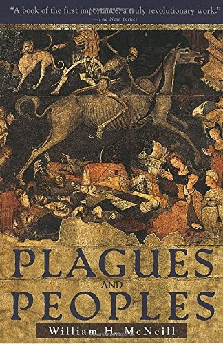 Book : Plagues And Peoples - William H. Mcneill