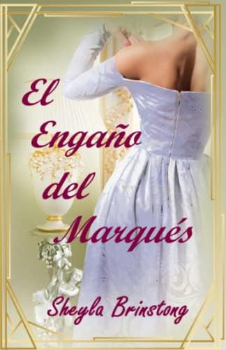 Libro: El Engaño Del Marqués (el Descaro De Las Damas)