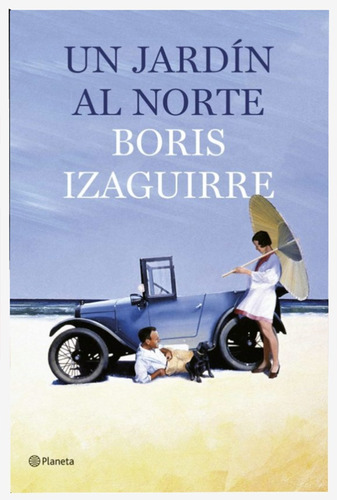 Un Jardin Al Norte Boris Izaguirre