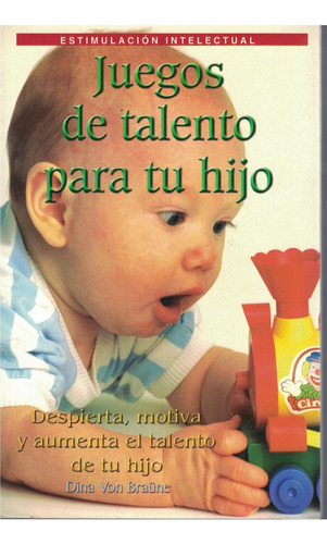 Juegos  De  Talento, De Dina  Von  Braune. Editorial Libra, Tapa Pasta Blanda, Edición 1 En Español, 2008