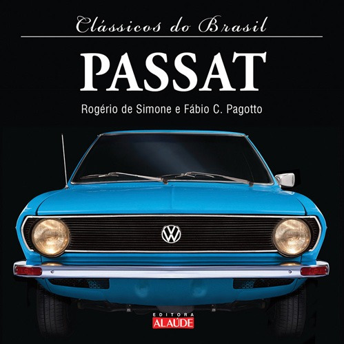 Passat, de Simone, José Rogério Lopes de. Série Clássicos do Brasil Starling Alta Editora E Consultoria  Eireli, capa dura em português, 2013