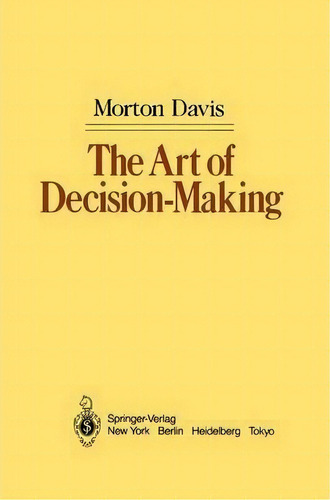 The Art Of Decision-making, De Morton D. Davis. Editorial Springer Verlag New York Inc, Tapa Blanda En Inglés