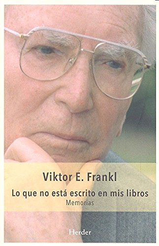 Libro Lo Que No Está Escrito En Mis Libros De Frankl Viktor