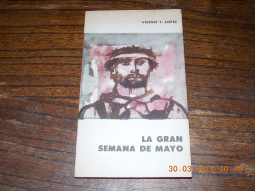 La Gran Semana De Mayo - Vicente F Lopez