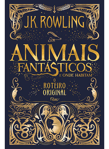 Animais Fantásticos E Onde Habitam: O Roteiro Original, De Rowling, J. K.. Editora Rocco, Capa Mole Em Português