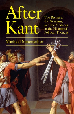 Libro After Kant: The Romans, The Germans, And The Modern...