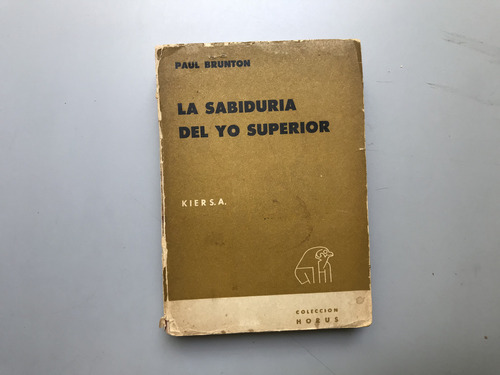 La Sabiduría Del Yo Superior - Paul Brunton