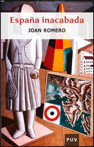 España Inacabada, De Joan Romero González. Editorial Publicacions De La Universitat De València, Tapa Blanda En Español, 2006