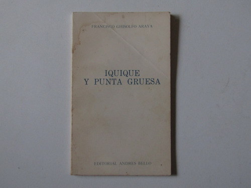 Iquique Y Punta Gruesa Francisco Ghisolfo A.