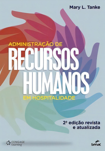 Livro Administracao De Recursos Humanos Em Hospitalidade, De Tanke. Mary L.. Editorial Senac Rio, Tapa Capa Comum, Edición 2 En Português, 2014
