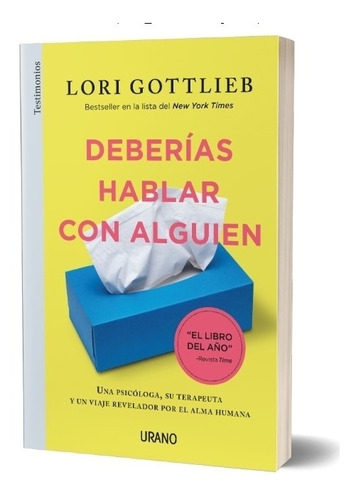 Deberias Hablar Con Alguien - Lori Gottlieb - Urano - Libro