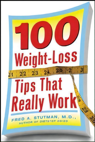100 Weight-loss Tips That Really Work, De Fred A Stutman. Editorial Mcgraw Hill Education Europe, Tapa Blanda En Inglés