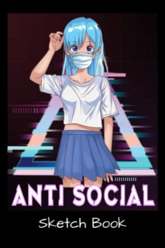 Libro: Anti Social Sketch Book: Anime Manga Comic Sketch Boo