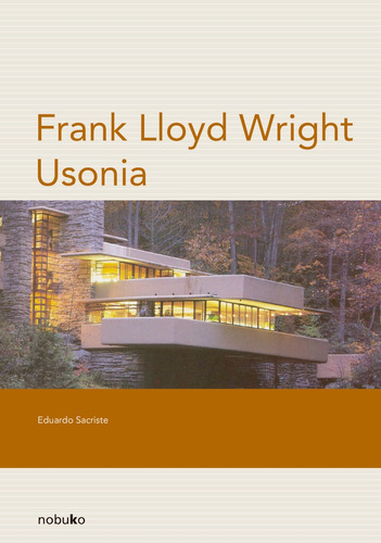Imagen 1 de 3 de Wright, Frank Lloyd  - Usonia