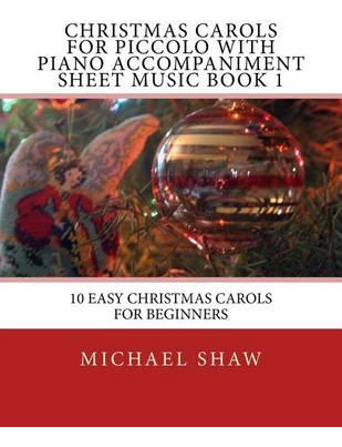 Libro Christmas Carols For Piccolo With Piano Accompanime...