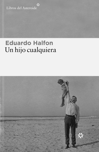 Imagen 1 de 2 de Libro Un Hijo Cualquiera - Eduardo Halfon