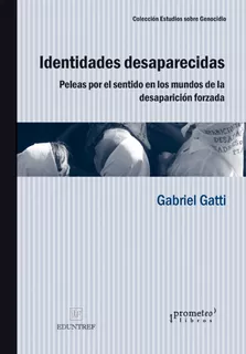 Identidades Desaparecidas. Gabriel Gatti