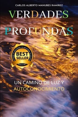 Verdades Profundas Un Camino De Luz Y..., De Manubes Ramirez, Carlos Alberto. Editorial Independently Published En Español