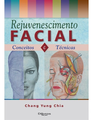 Livro: Rejuvenescimento Facial Conceitos E Tecnicas