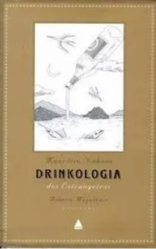 Drinkologia Dos Estrangeiros - Edicao Diplomatica, De Carolina Nabuco. Editora Nova Fronteira - Grupo Ediouro Em Português