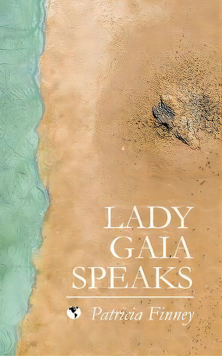 Lady Gaia Speaks, De Patricia Finney. Editorial Climbing Tree Books, Tapa Blanda En Inglés