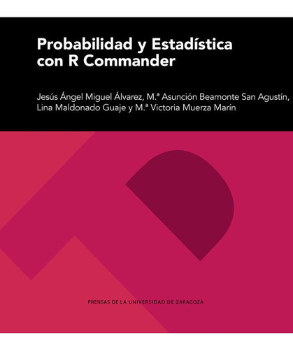 Libro Probabilidad Y Estadistica Con R Commander - Miguel...