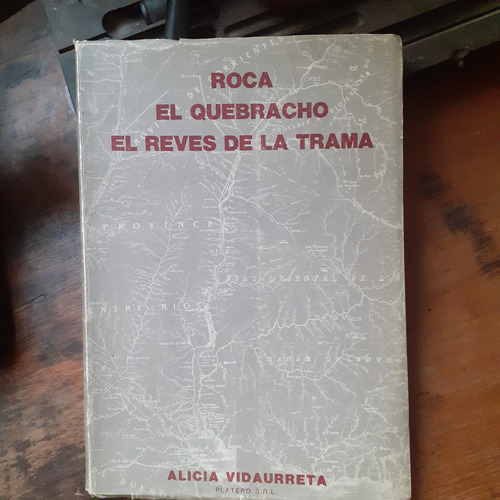 Roca-el Quebracho-el Reves De La Trama/alicia Vidaurreta