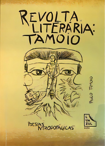 Revolta Literária : Tamoio Poesias Ntropofágicas, De Paulo Tamoio. Editora Luazul Edições, Capa Mole Em Português