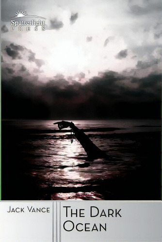The Dark Ocean, De Vance, Jack. Editorial Spatterlight Pr, Tapa Blanda En Inglés