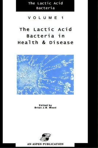 Lactic Acid Bacteria In Health And Disease, De Brian J. B. Wood. Editorial Aspen Publishers Inc U S, Tapa Dura En Inglés