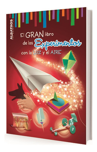 Gran Libro De Los Experimentos Con La Luz Y El Aire