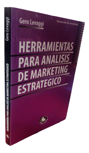 Herramientas Para Analisis De Marketing Estrategico Levaggi