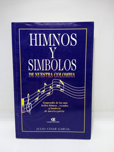 Himnos Y Símbolos De Nuestra Colombia - Julio C. García 