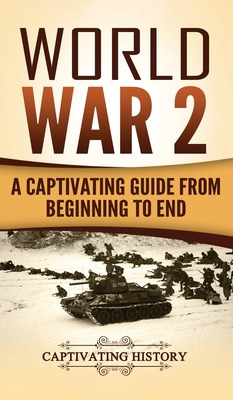 Libro World War 2: A Captivating Guide From Beginning To ...