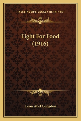 Libro Fight For Food (1916) - Congdon, Leon Abel